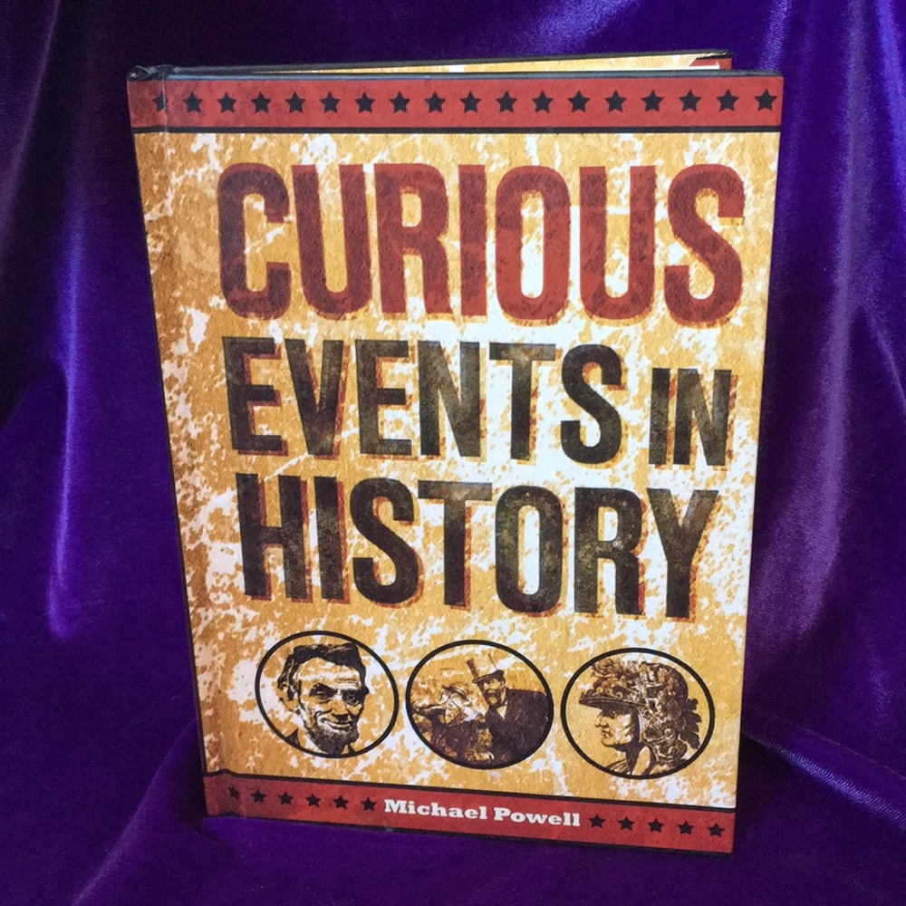 FINAL MARKDOWN Curious Events in History” by Michael Powell